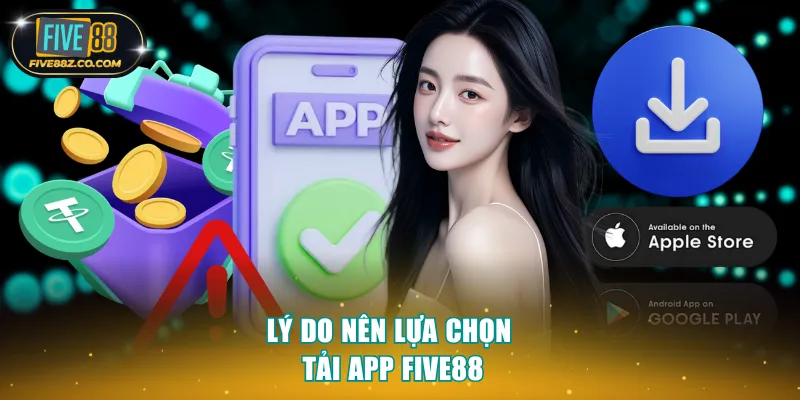 Lý do nên lựa chọn tải app Five88