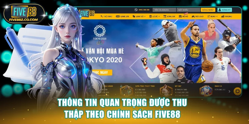 Thông tin quan trọng được thu thập theo chính sách Five88